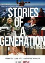 Watch Stories of a Generation - with Pope Francis Xmovies8