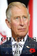 Watch Charles: The Destiny of a Prince Xmovies8