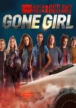 Watch Street Outlaws: Gone Girl Xmovies8