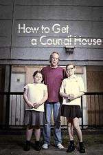 Watch How to Get a Council House Xmovies8