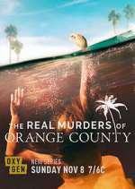 Watch The Real Murders of Orange County Xmovies8