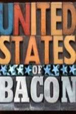 Watch United States of Bacon Xmovies8