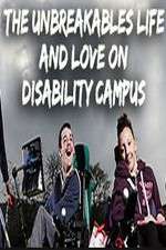 Watch The Unbreakables: Life And Love On Disability Campus Xmovies8