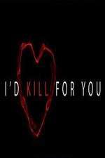 Watch I'd Kill for You Xmovies8