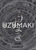 Watch Uzumaki Xmovies8