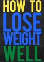 Watch How to Lose Weight Well Xmovies8