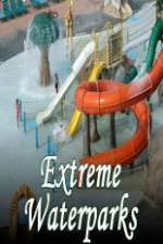 Watch Extreme Waterparks Xmovies8