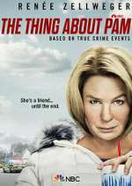 Watch The Thing About Pam Xmovies8