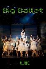 Watch Big Ballet UK Xmovies8