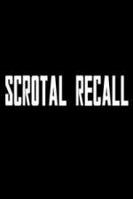 Watch Scrotal Recall Xmovies8