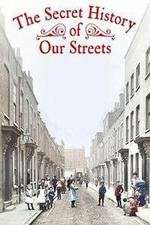Watch The Secret History of Our Streets Xmovies8