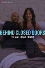 Watch Behind Closed Doors: The American Family Xmovies8