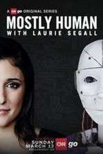 Watch Mostly Human with Laurie Segall Xmovies8
