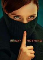 Watch Say Nothing Xmovies8