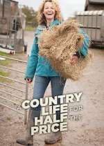 Watch A Country Life for Half the Price with Kate Humble Xmovies8