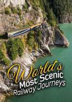 Watch The World's Most Scenic Railway Journeys Xmovies8