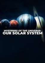 Watch Mysteries of the Universe: Our Solar System Xmovies8