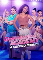 Watch Gymnastics Academy: A Second Chance Xmovies8