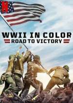 Watch WWII in Color: Road to Victory Xmovies8