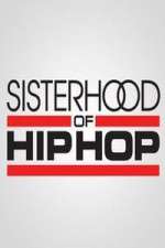 Watch Sisterhood of Hip Hop Xmovies8