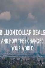 Watch Billion Dollar Deals and How They Changed Your World Xmovies8
