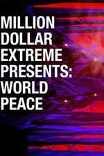 Watch Million Dollar Extreme Presents World Peace Xmovies8