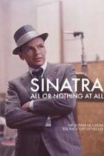 Watch Sinatra: All Or Nothing At All Xmovies8