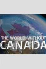 Watch The World Without Canada Xmovies8