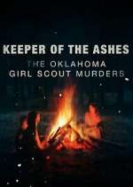Watch Keeper of the Ashes: The Oklahoma Girl Scout Murders Xmovies8