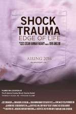Watch Shock Trauma: Edge of Life Xmovies8