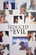 Watch Seduced by Evil Xmovies8