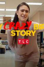 Watch My Crazy Birth Story Xmovies8