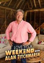 Watch Love Your Weekend with Alan Titchmarsh Xmovies8