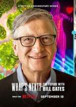 Watch What's Next? The Future with Bill Gates Xmovies8