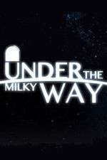Watch Under the Milky Way Xmovies8