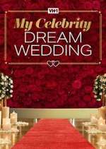 Watch My Celebrity Dream Wedding Xmovies8