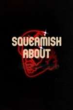 Watch Squeamish About ... Xmovies8