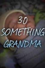 Watch 30 Something Grandma Xmovies8