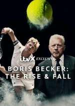 Watch Boris Becker: The Rise and Fall Xmovies8