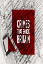 Watch Crimes That Shook Britain Xmovies8