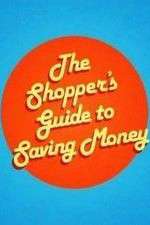 Watch The Shoppers Guide to Saving Money Xmovies8