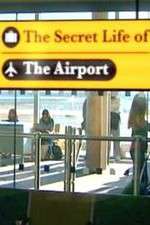 Watch The Secret Life of the Airport Xmovies8