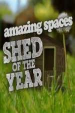 Watch Amazing Spaces Shed Of The Year Xmovies8