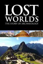 Watch Lost Worlds The Story of Archaeology Xmovies8