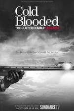 Watch Cold Blooded: The Clutter Family Murders Xmovies8