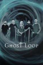 Watch Ghost Loop Xmovies8