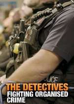Watch The Detectives: Fighting Organised Crime Xmovies8