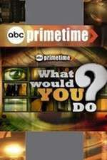 Watch Primetime: What Would You Do? Xmovies8