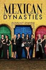 Watch Mexican Dynasties Xmovies8