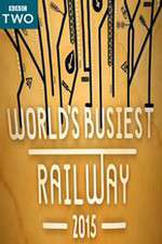 Watch Worlds Busiest Railway 2015 Xmovies8